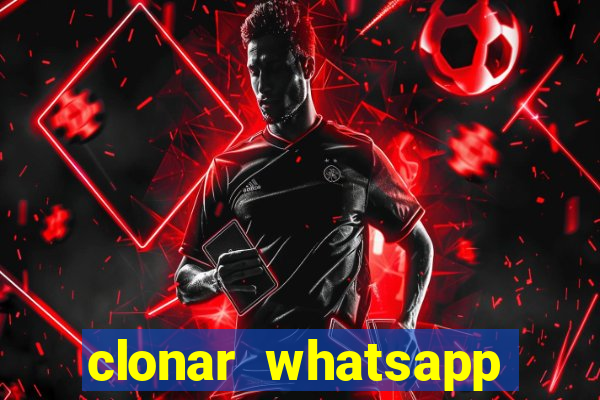 clonar whatsapp pelo email